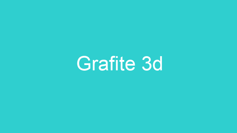 Grafite 3d