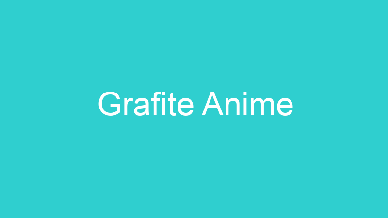 Grafite Anime