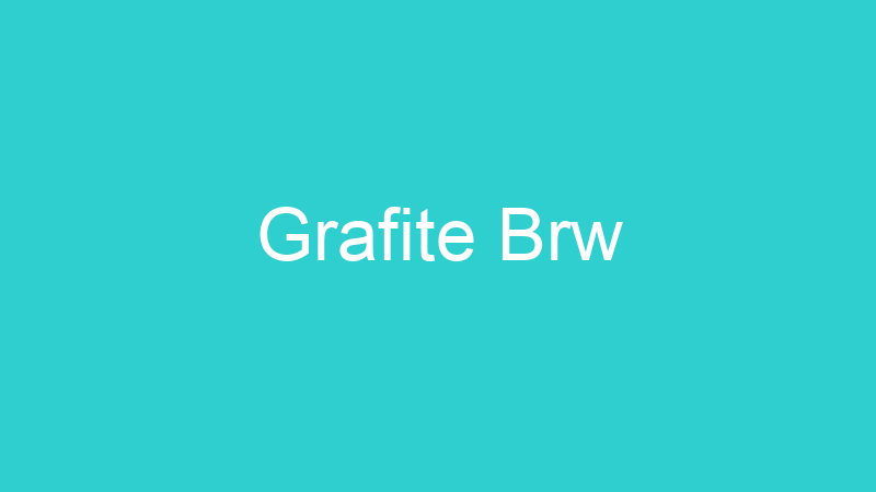 Grafite Brw