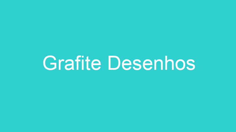 Grafite Desenhos