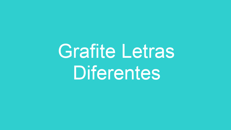 Grafite Letras Diferentes