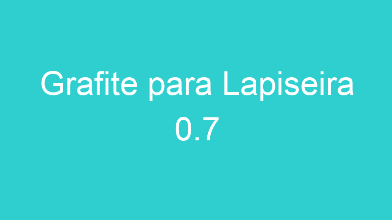 Grafite para Lapiseira 0.7