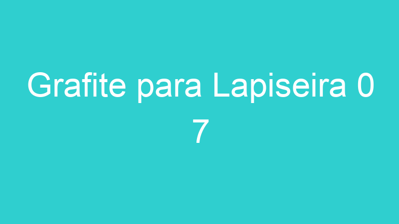 Grafite para Lapiseira 0 7