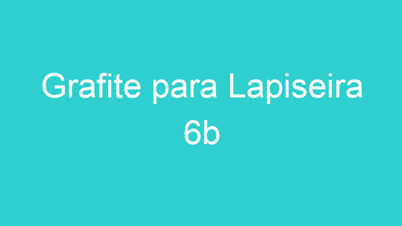 Grafite para Lapiseira 6b