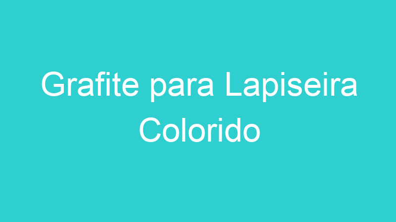 Grafite para Lapiseira Colorido