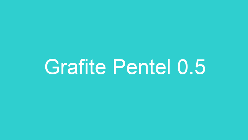 Grafite Pentel 0.5