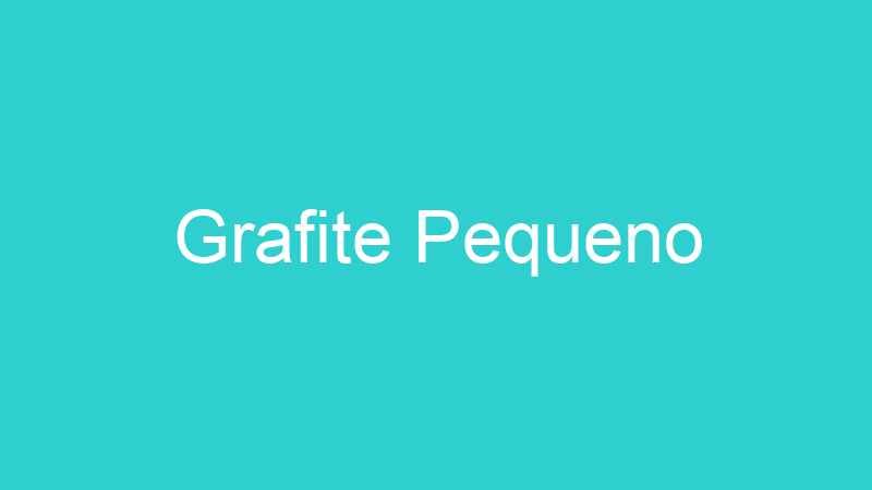 Grafite Pequeno