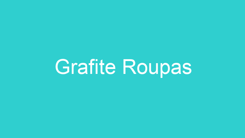 Grafite Roupas