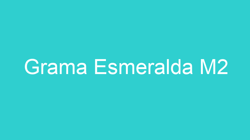 Grama Esmeralda M2