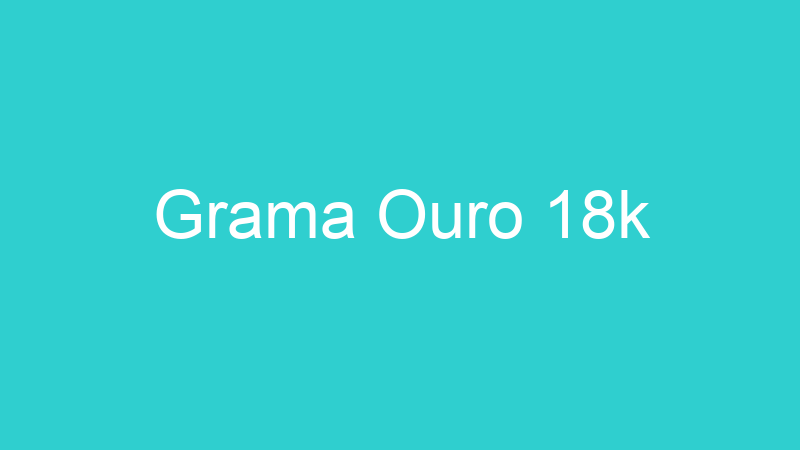 Grama Ouro 18k