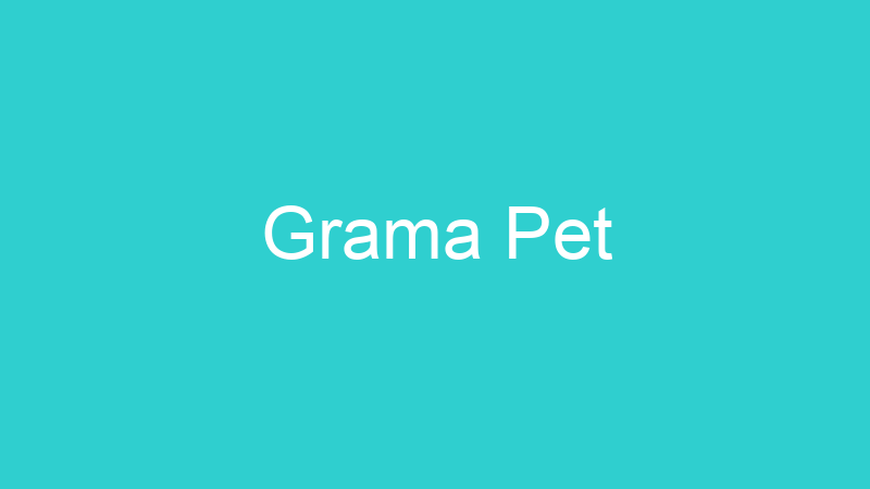 Grama Pet