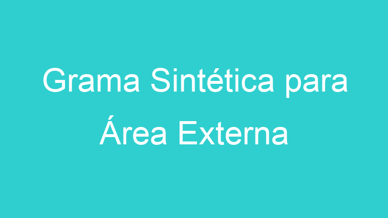 Grama Sintética para Área Externa