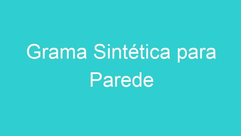Grama Sintética para Parede