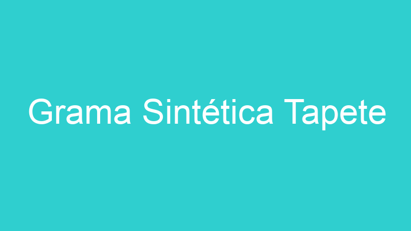 Grama Sintética Tapete