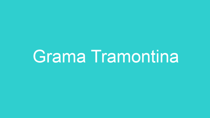 Grama Tramontina