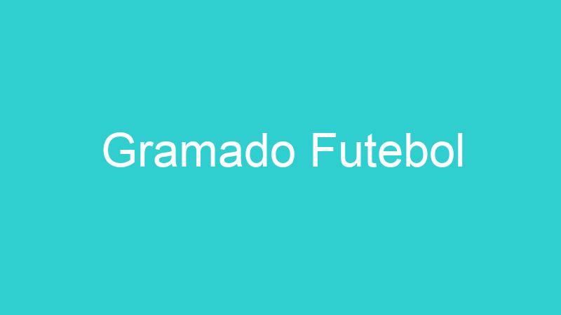 Gramado Futebol