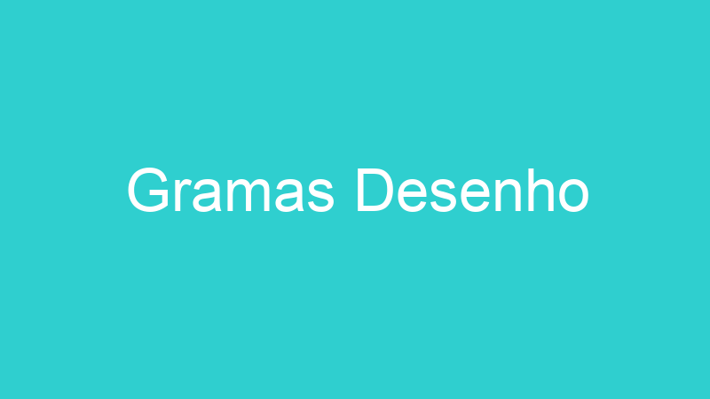 Gramas Desenho