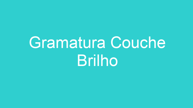 Gramatura Couche Brilho