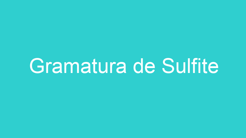 Gramatura de Sulfite