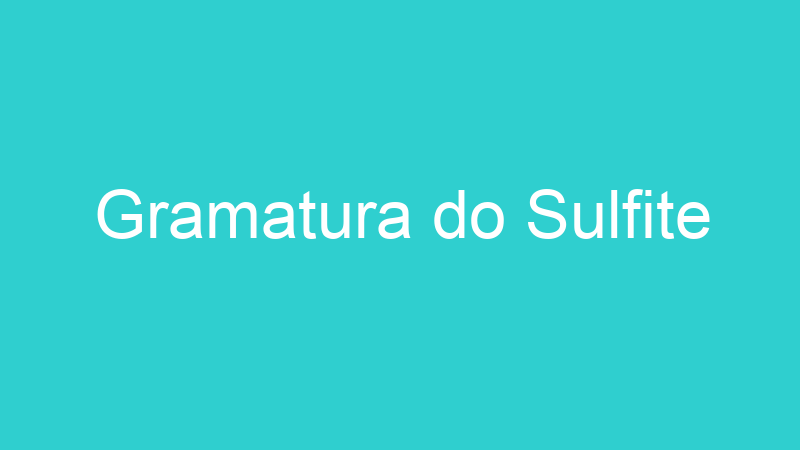 Gramatura do Sulfite