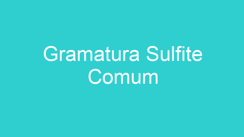 Gramatura Sulfite Comum