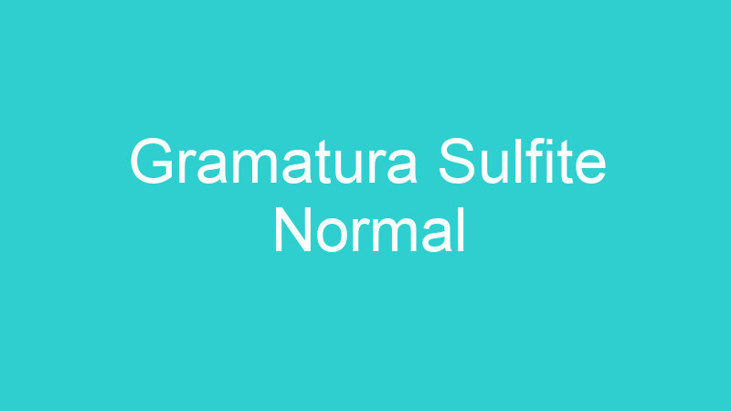 Gramatura Sulfite Normal