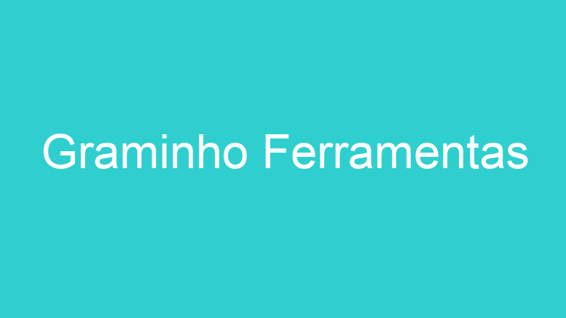 Graminho Ferramentas