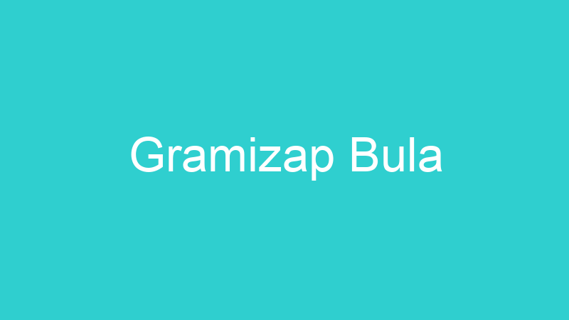 Gramizap Bula