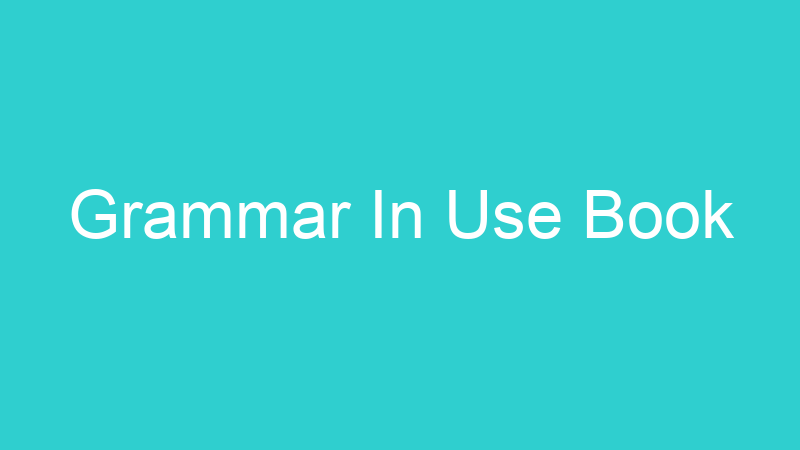 Grammar In Use Book