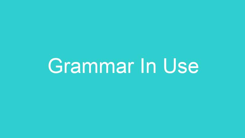Grammar In Use