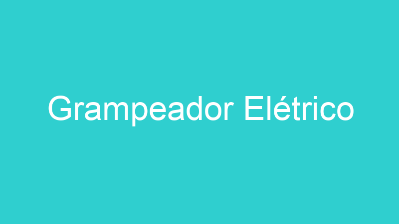 Grampeador Elétrico