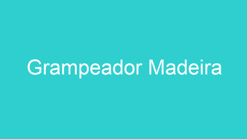 Grampeador Madeira
