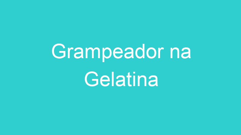Grampeador na Gelatina