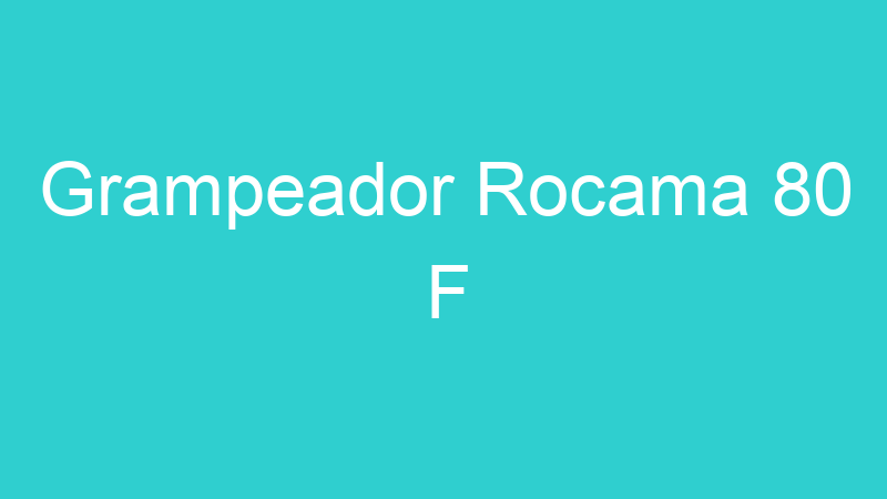 Grampeador Rocama 80 F