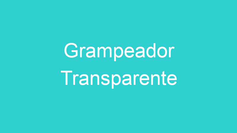 Grampeador Transparente