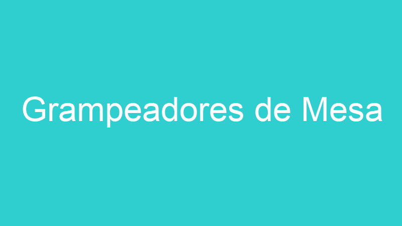 Grampeadores de Mesa