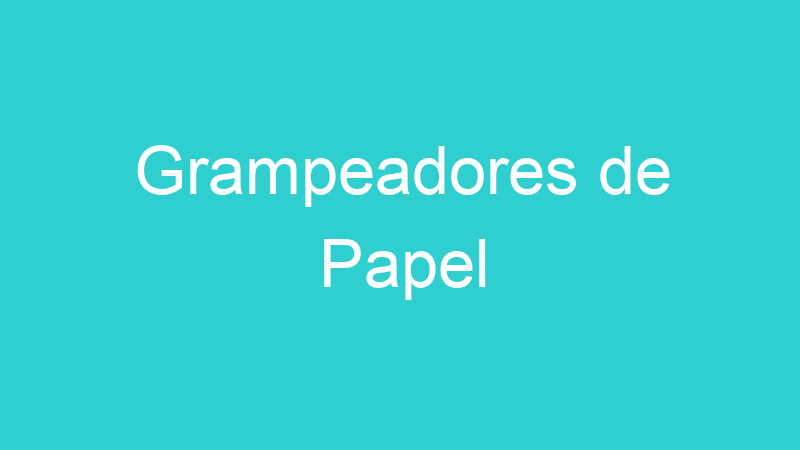 Grampeadores de Papel