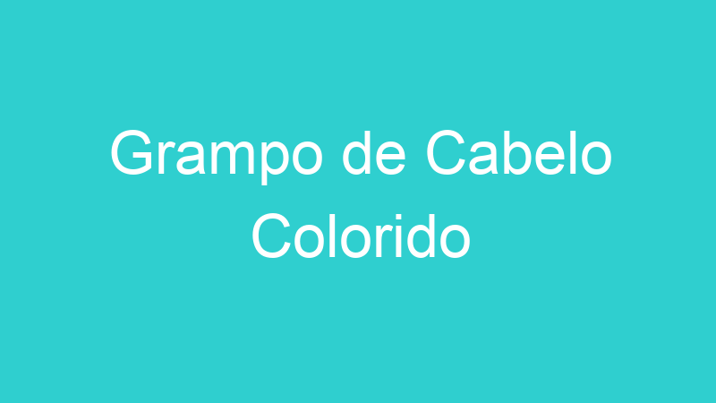 Grampo de Cabelo Colorido