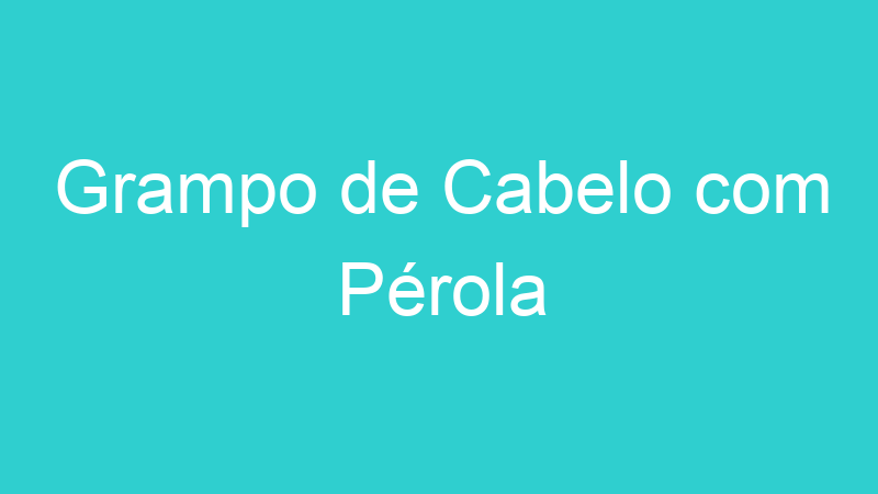 Grampo de Cabelo com Pérola