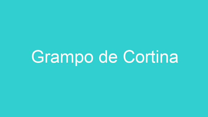 Grampo de Cortina