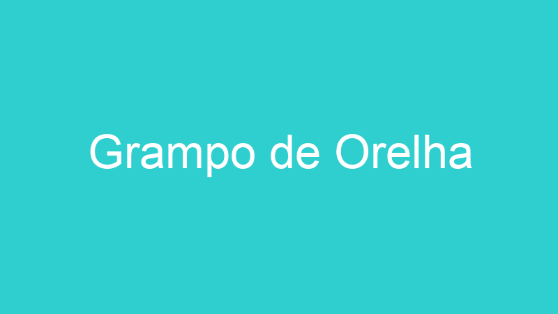 Grampo de Orelha
