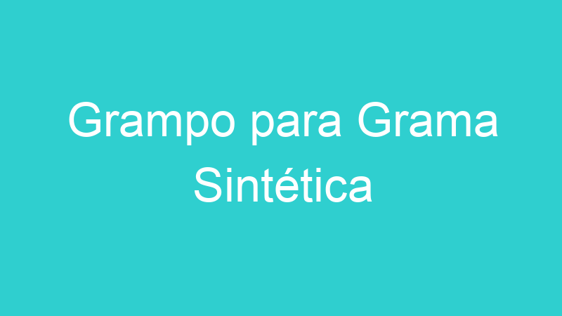 Grampo para Grama Sintética