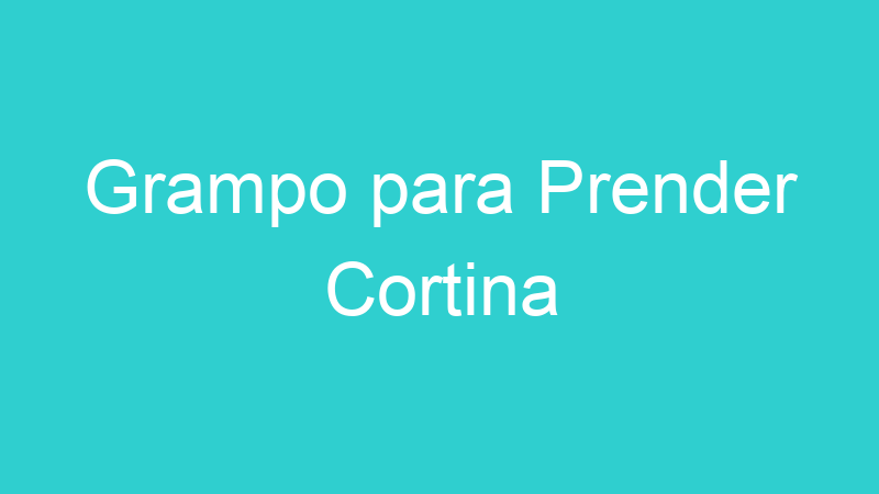 Grampo para Prender Cortina