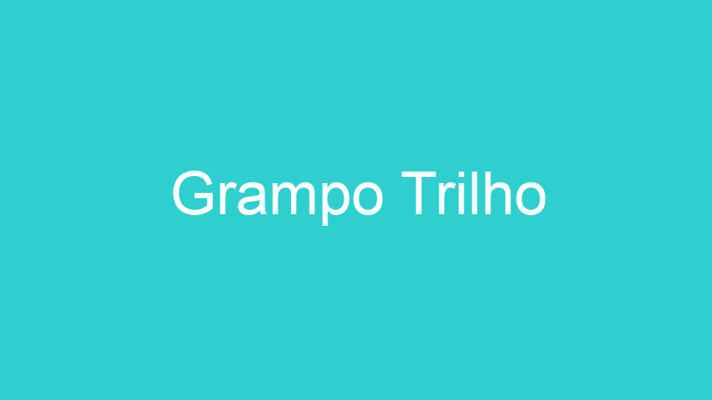 Grampo Trilho