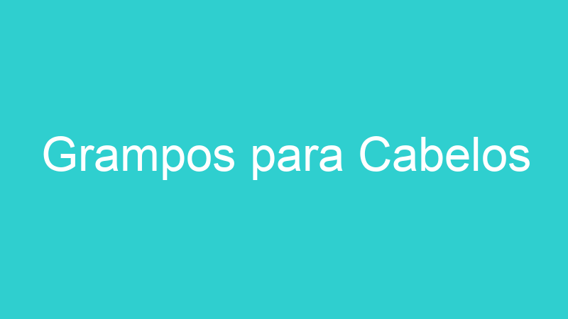 Grampos para Cabelos