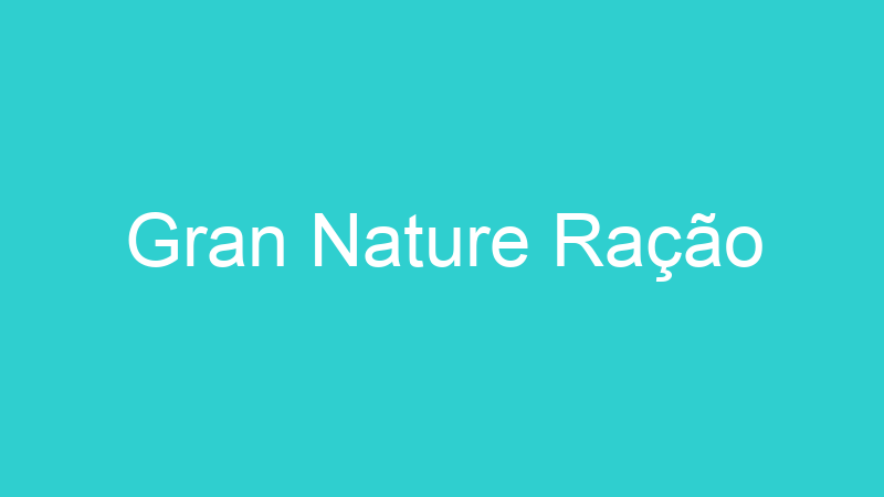 Gran Nature Ração