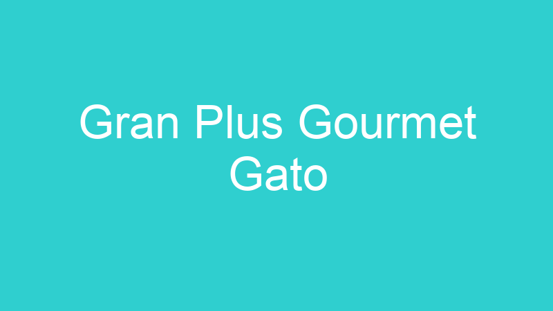 Gran Plus Gourmet Gato