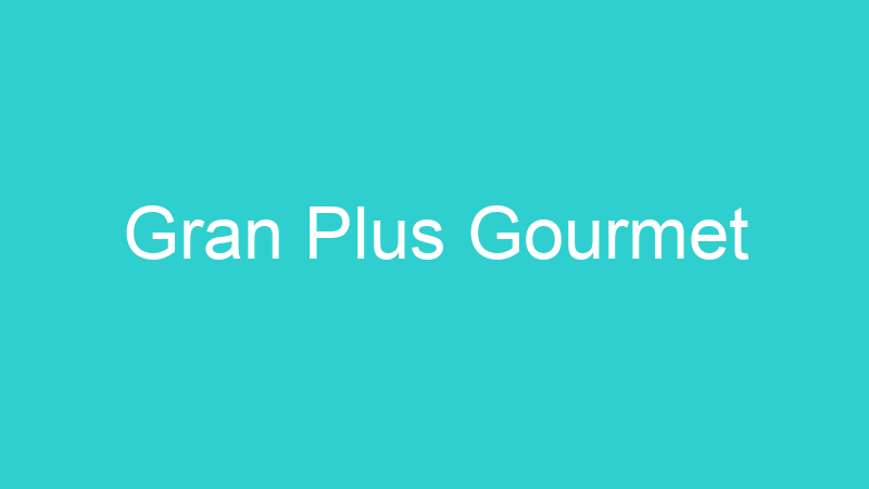 Gran Plus Gourmet