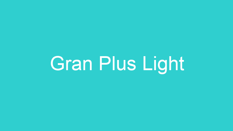 Gran Plus Light