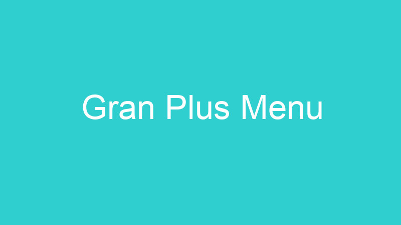 Gran Plus Menu